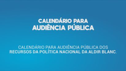 AUDIÊNCIA PÚBLICA DOS RECURSOS DA POLÍTICA NACIONAL DA ALDIR BLANC